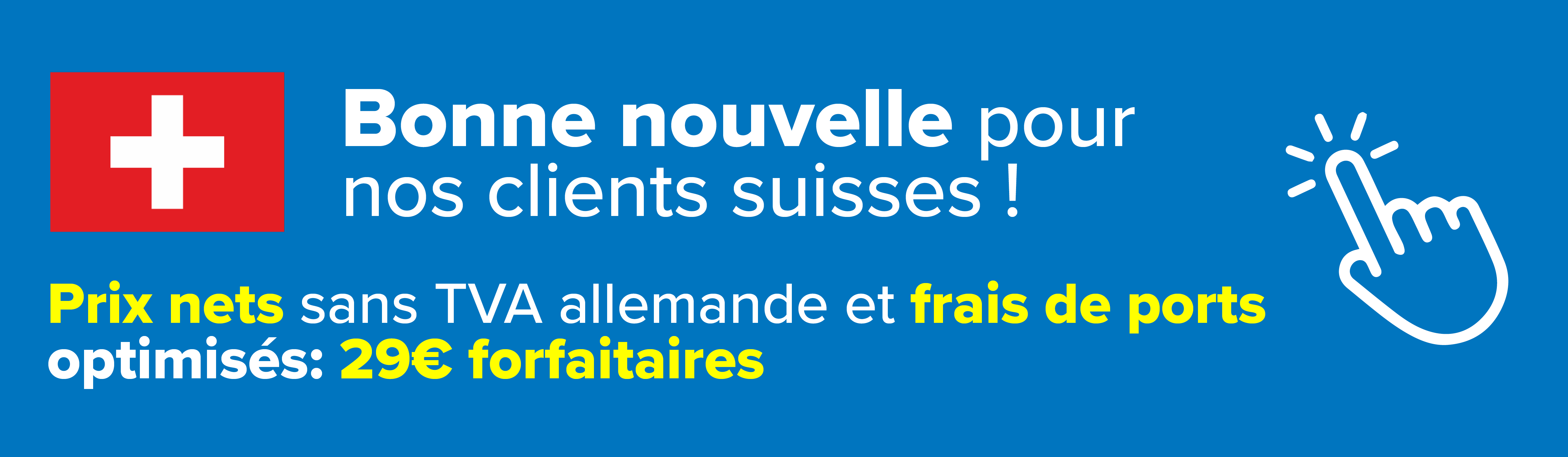 Bannière bleue avec texte blanc : Bonne nouvelle pour nos clients suisses.